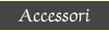 Accessori